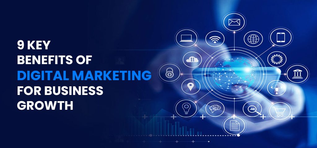 9 Key Benefits of Digital Marketing