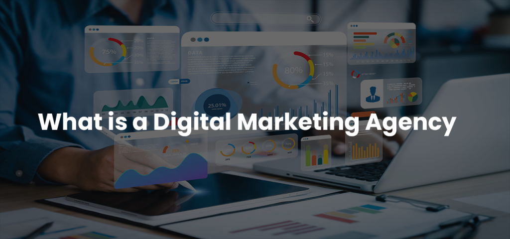 What is a Digital Marketing Agency
