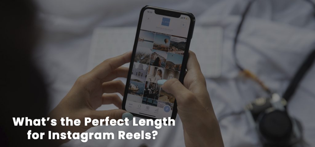Perfect Length for Instagram Reels