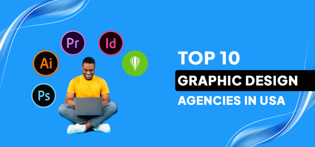 Top 10 Graphic Design Agencies in USA