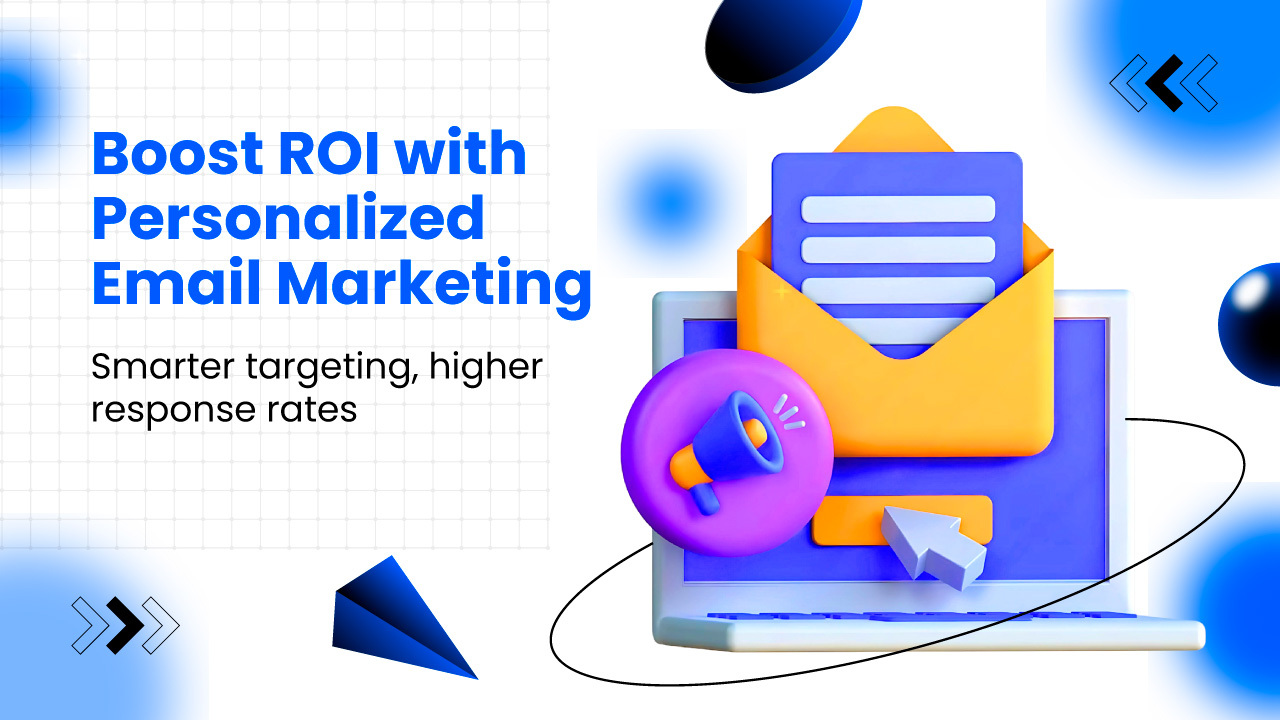Read more about the article How Does Personalized Email Marketing Drive Better Results?